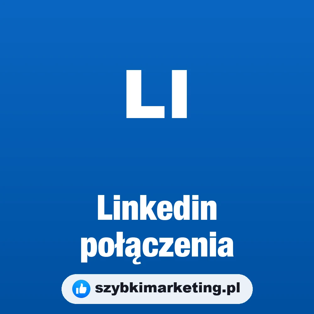 Linkedin połączenia, szybkimarketing.pl